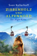 Cover-Bild zum Titel 'Zirbenholz und Alpenmord' von 'Sven Kellerhoff'