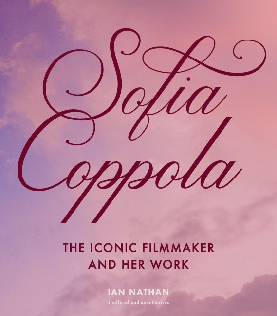 Sofia Coppola - Ian Nathan
