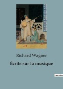 Cover-Bild zum Titel 'Écrits sur la musique' von 'Richard Wagner'