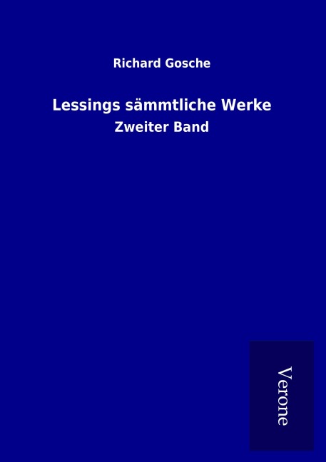 Lessings sämmtliche Werke - Richard Gosche