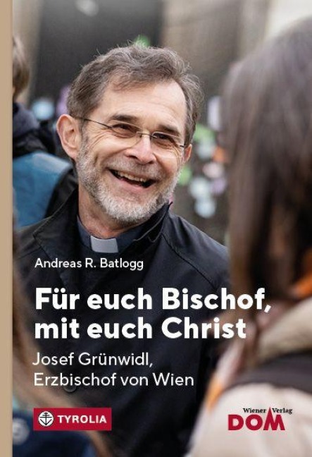 Für euch Bischof, mit euch Christ - Andreas R. Batlogg
