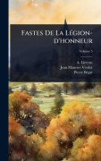 Cover-Bild zum Titel 'Fastes De La LÃ(c)gion-d'honneur' von 'A. Lievyns, Pierre Bã(c)Gat'