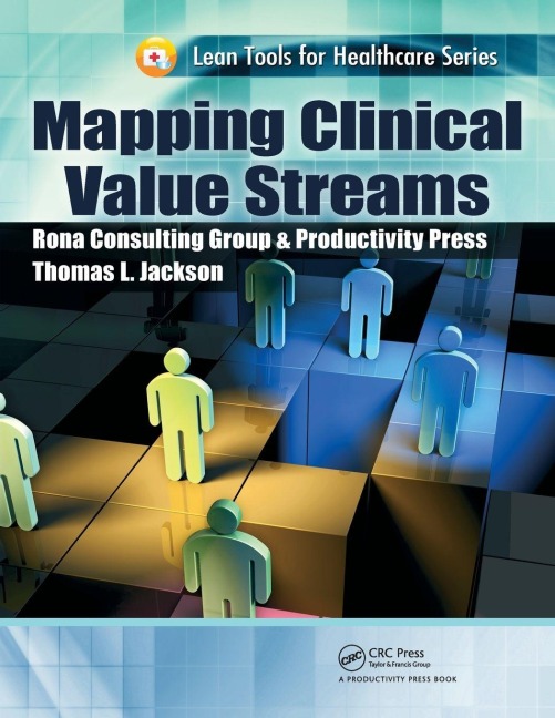 Mapping Clinical Value Streams - Thomas L. Jackson
