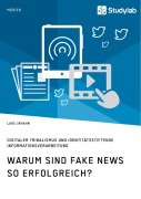 Cover-Bild zum Titel 'Warum sind Fake News so erfolgreich? Digitaler Tribalismus und identitätsstiftende Informationsverarbeitung' von 'Lars Urhahn'