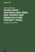 Cover-Bild zum Titel 'Schellings Abhandlung Über das Wesen der menschlichen Freiheit (1809)' von 'Martin Heidegger'