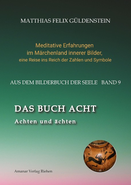 DAS BUCH ACHT; Zaubersprüche und weise Frauen; Wicca - das Können der Hexen; Das Grimm-Märchen vom Aschenputtel; Tauben und andere Vögel: - Matthias Felix Güldenstein