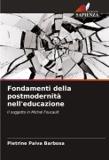 Cover-Bild zum Titel 'Fondamenti della postmodernità nell'educazione' von 'Pietrine Paiva Barbosa'