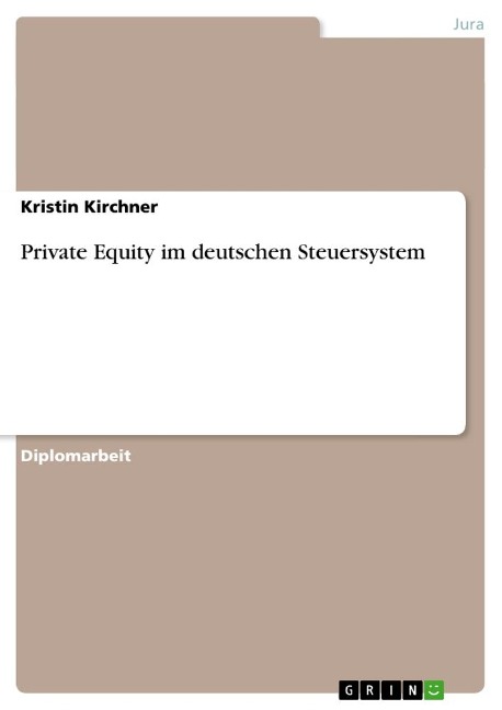 Private Equity im deutschen Steuersystem - Kristin Kirchner