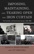 Cover-Bild zum Titel 'Imposing, Maintaining, and Tearing Open the Iron Curtain' von ''