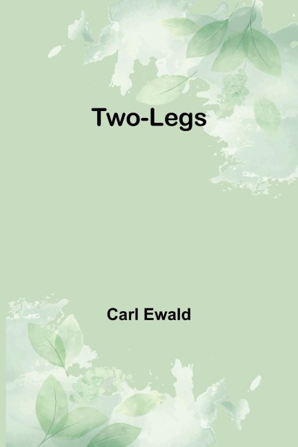 Two-Legs - Carl Ewald