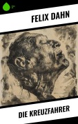 Cover-Bild zum Titel 'Die Kreuzfahrer' von 'Felix Dahn'