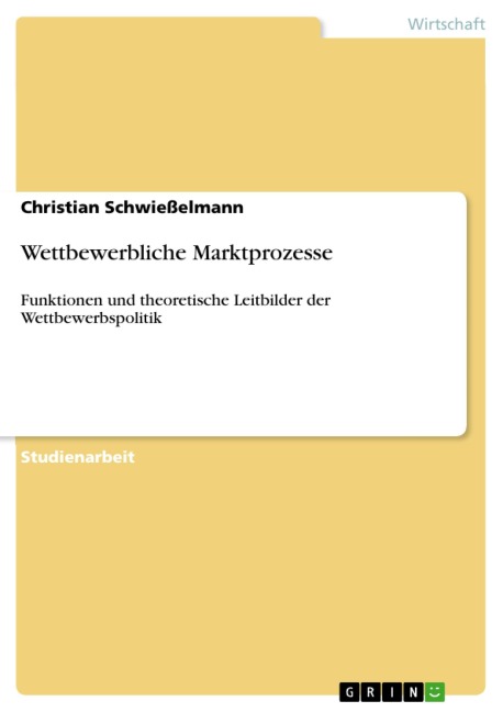 Wettbewerbliche Marktprozesse - Christian Schwießelmann