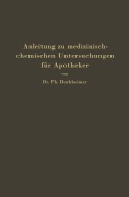 Cover-Bild zum Titel 'Anleitung zu medizinisch-chemischen Untersuchungen für Apotheker' von 'Ph. Horkheimer'