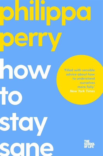 How to Stay Sane - Philippa Perry, Campus London LTD (The School of Life)