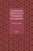 Tarihsellik Düsüncesi ve Hadislerin Anlasilmasi - Nevzat Tarti