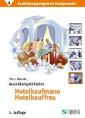 Ausbildungsprogramm Gastgewerbe 9. Ausbildungsleitfaden Hotelkaufmann /-kauffrau - 