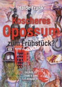 Cover-Bild zum Titel 'Koscheres Opossum zum Frühstück?' von 'Haide Frank'
