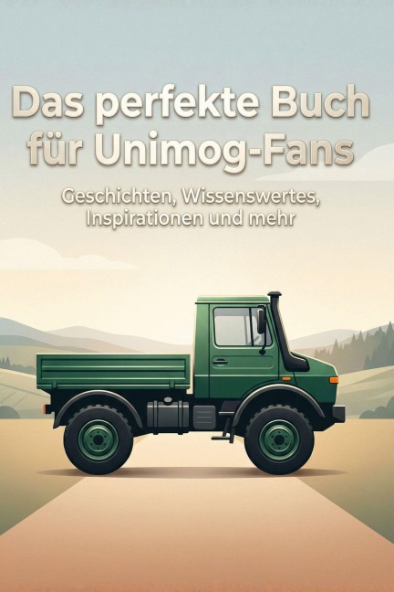Das perfekte Buch für Unimog-Fans - Lena Scholz