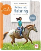Cover-Bild zum Titel 'Reiten mit Halsring und gebisslosen Zäumungen' von 'Monika Hannawacker'