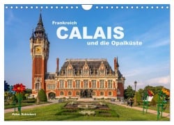 Cover-Bild zum Titel 'Frankreich - Calais und die Opalküste (Wandkalender 2026 DIN A4 quer), CALVENDO Monatskalender' von 'Peter Schickert'