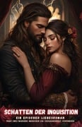 Cover-Bild zum Titel 'Schatten der Inquisition: Ein epischer Liebesroman über zwei moderne Menschen die Vergangenheit verändern' von 'Victoria Ravenswood'