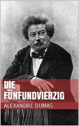Cover-Bild zum Titel 'Die Fünfundvierzig' von 'Alexandre Dumas'