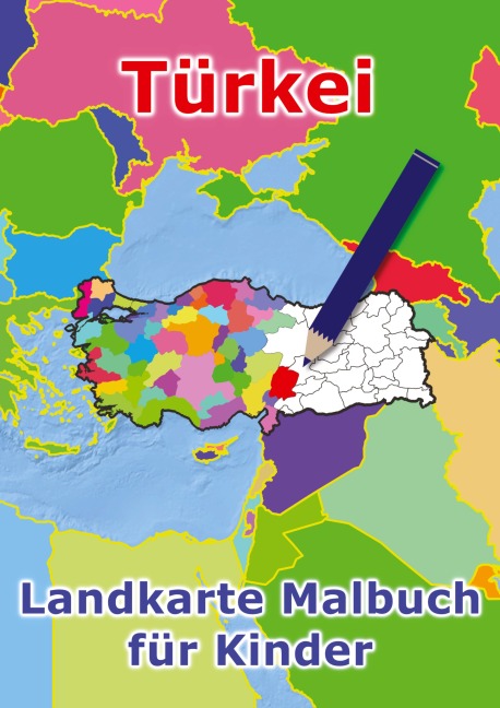 Türkei Landkarte Malbuch für Kinder - M&M Baciu