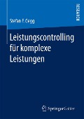 Cover-Bild zum Titel 'Leistungscontrolling für komplexe Leistungen' von 'Stefan F. Gegg'