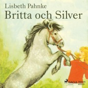 Cover-Bild zum Titel 'Britta och Silver' von 'Lisbeth Pahnke'