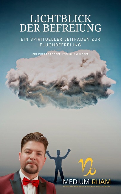 Lichtblick der Befreiung: Ein spiritueller Leitfaden zur Fluchbefreiung - Rijam Weber