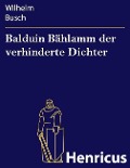 Cover-Bild zum Titel 'Balduin Bählamm der verhinderte Dichter' von 'Wilhelm Busch'