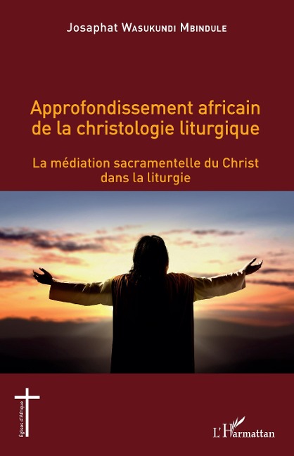 Approfondissement africain de la christologie liturgique - Wasukundi Mbindule