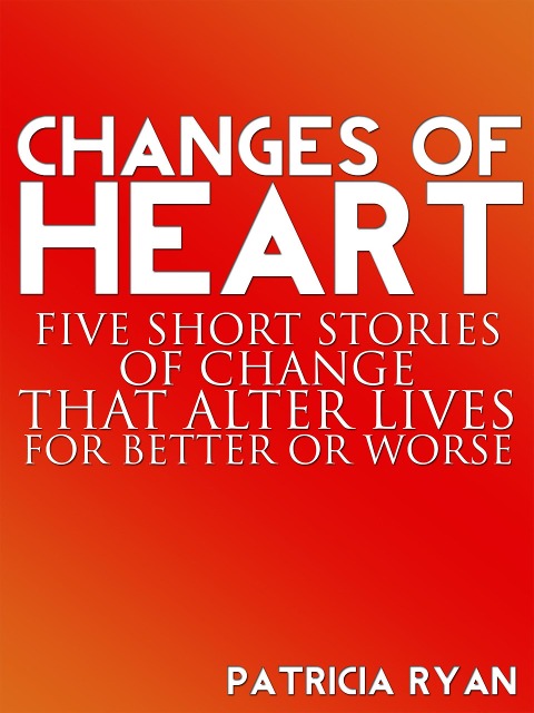 Changes of Heart - Patricia Ryan