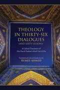 Cover-Bild zum Titel 'Theology in Thirty-Six Dialogues (and Sixty Lessons)' von 'Abu Yusr Al-Pazdawi'