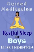Guided Meditation Restful Sleep for Boys - Elise Thornton