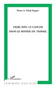 Cover-Bild zum Titel 'Faire avec le cancer dans le monde du travail' von 'Pierre A. Vidal-Naquet'