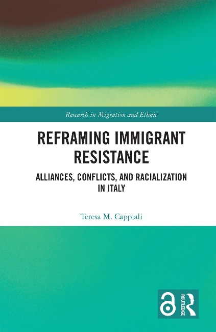 Reframing Immigrant Resistance - Teresa Cappiali