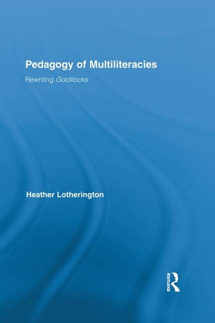 Pedagogy of Multiliteracies - Heather Lotherington