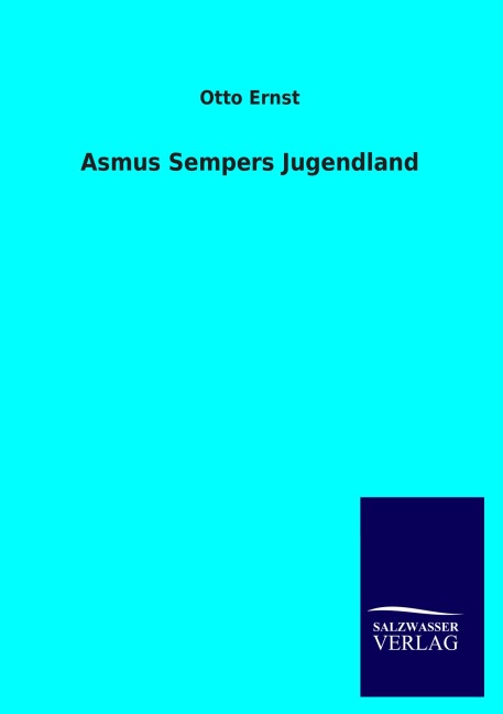 Asmus Sempers Jugendland - Otto Ernst