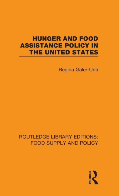 Hunger and Food Assistance Policy in the United States - Regina Galer-Unti