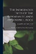 Cover-Bild zum Titel 'The Indigenous Trees Of The Hawaiian Islands /by Joseph F. Rock; With Two Hundred And Fifteen Photo?engravings' von ''