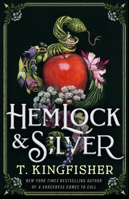 Hemlock & Silver - T. Kingfisher