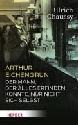 Cover-Bild zum Titel 'Arthur Eichengrün' von 'Ulrich Chaussy'