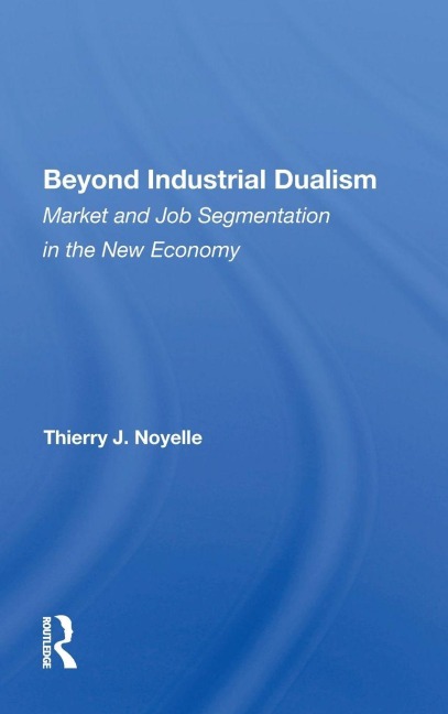 Beyond Industrial Dualism - Thierry J Noyelle