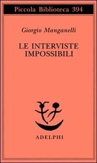 Le interviste impossibili - Giorgio Manganelli