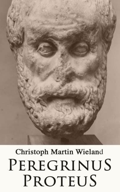 Peregrinus Proteus - Christoph Martin Wieland