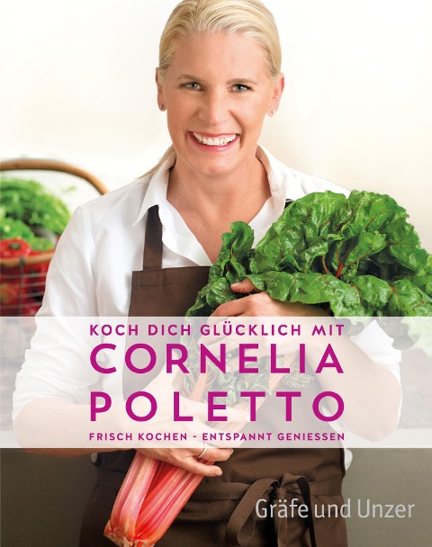 Koch dich glücklich mit Cornelia Poletto - Cornelia Poletto