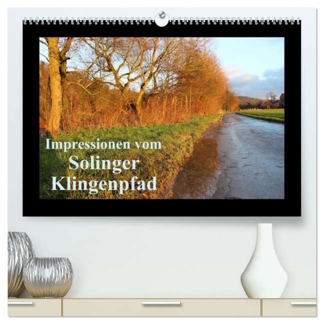 Impressionen vom Solinger Klingenpfad (hochwertiger Premium Wandkalender 2026 DIN A2 quer), Kunstdruck in Hochglanz - Dorothee Bauch