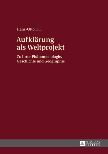 Aufklärung als Weltprojekt - Hans-Otto Dill