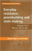 Cover-Bild zum Titel 'Everyday resistance, peacebuilding and state-making' von 'Marta Iñiguez de Heredia'